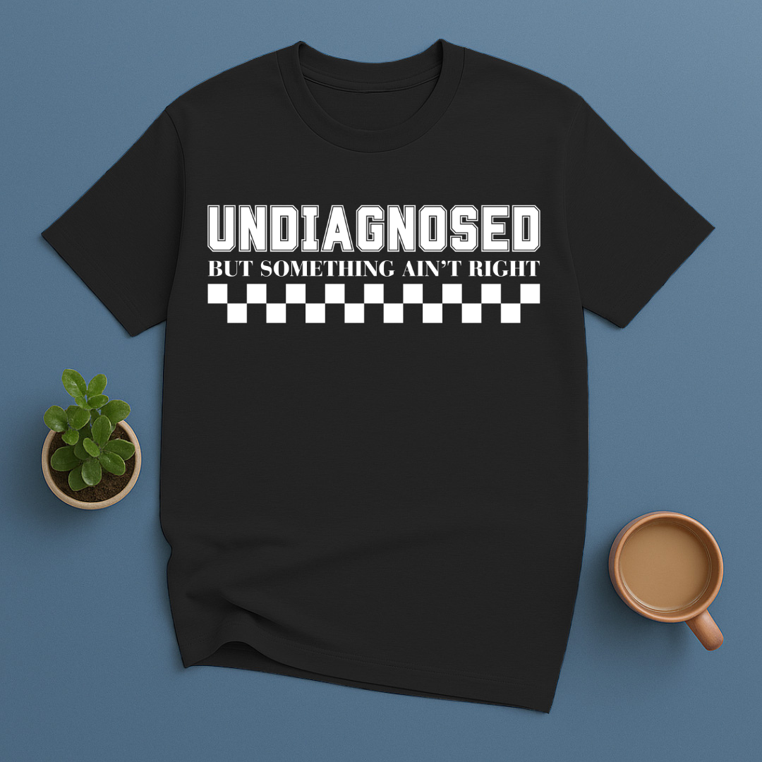 Undiagnosed But Something Ain't Right Checkered T-Shirt
