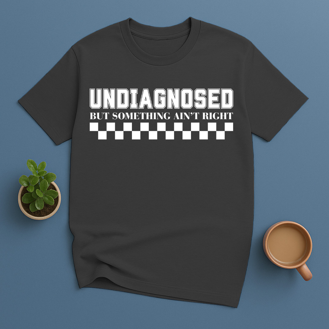 Undiagnosed But Something Ain't Right Checkered T-Shirt