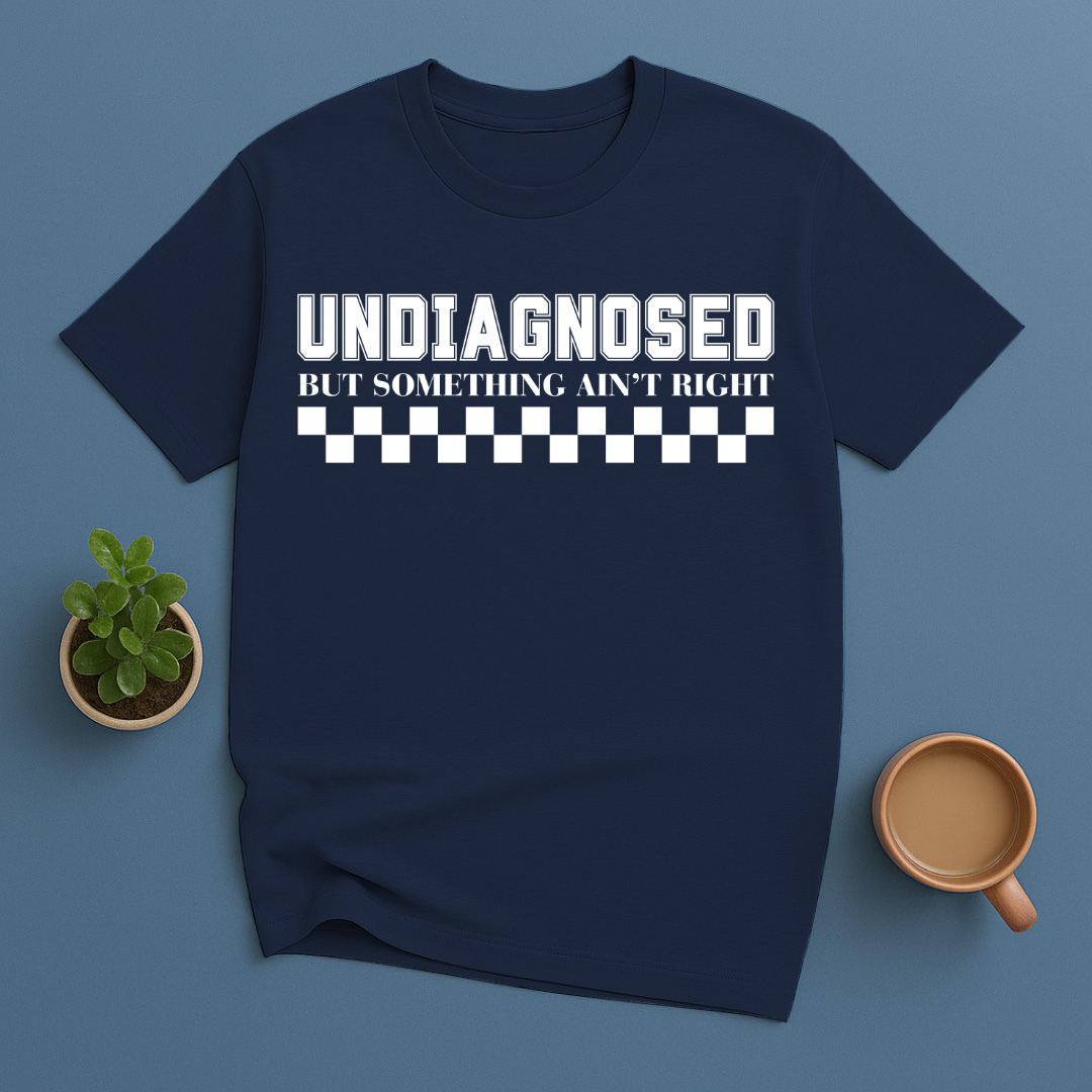 Undiagnosed But Something Ain't Right Checkered T-Shirt