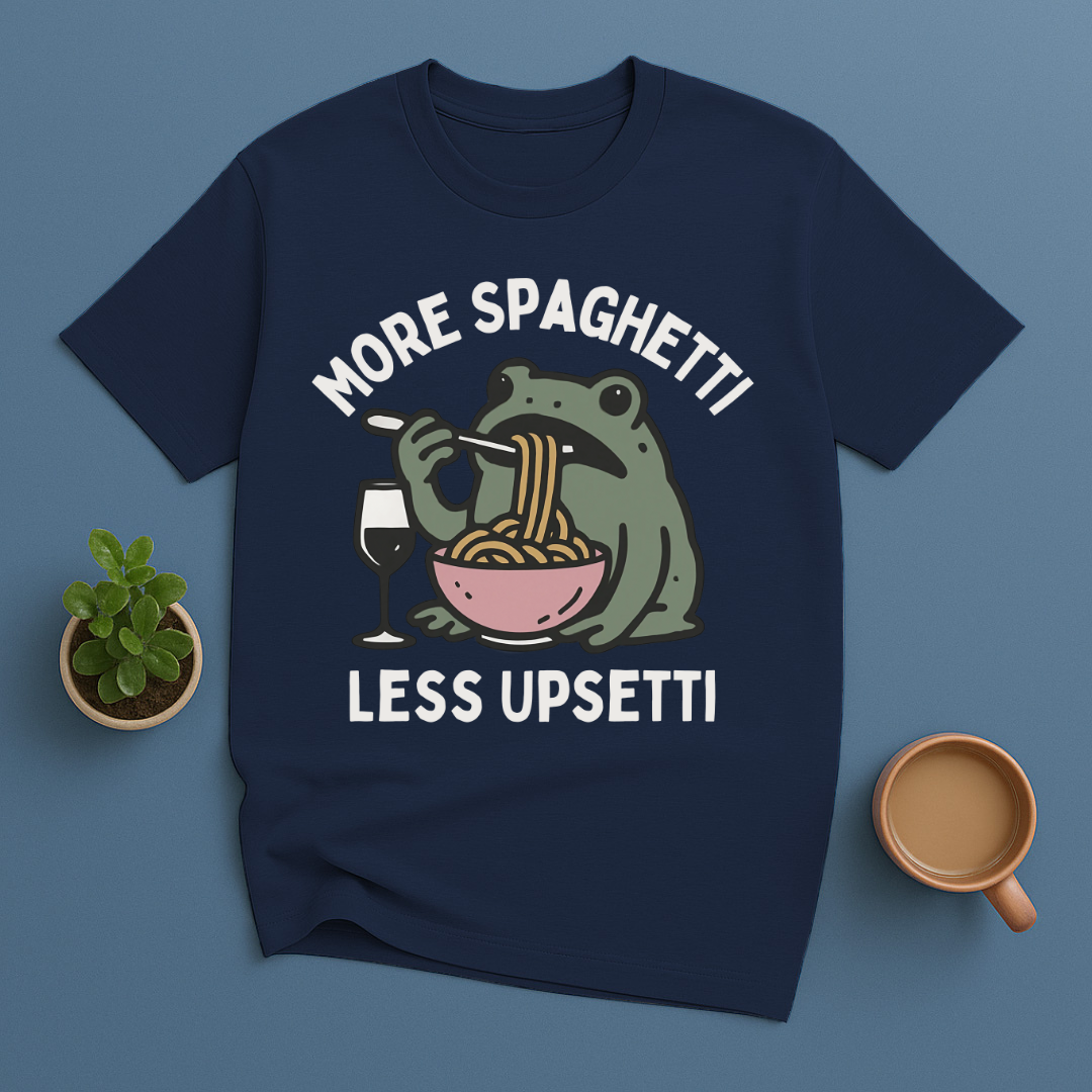 More Spaghetti Less Upsetti T-Shirt