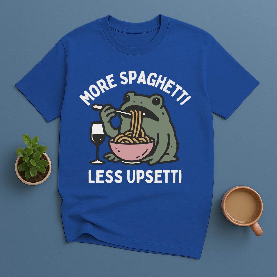 More Spaghetti Less Upsetti T-Shirt