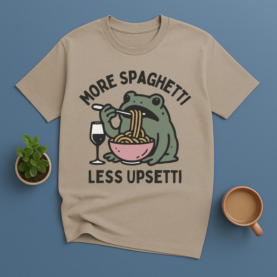 More Spaghetti Less Upsetti T-Shirt