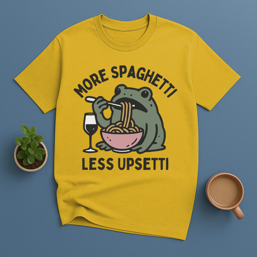 More Spaghetti Less Upsetti T-Shirt