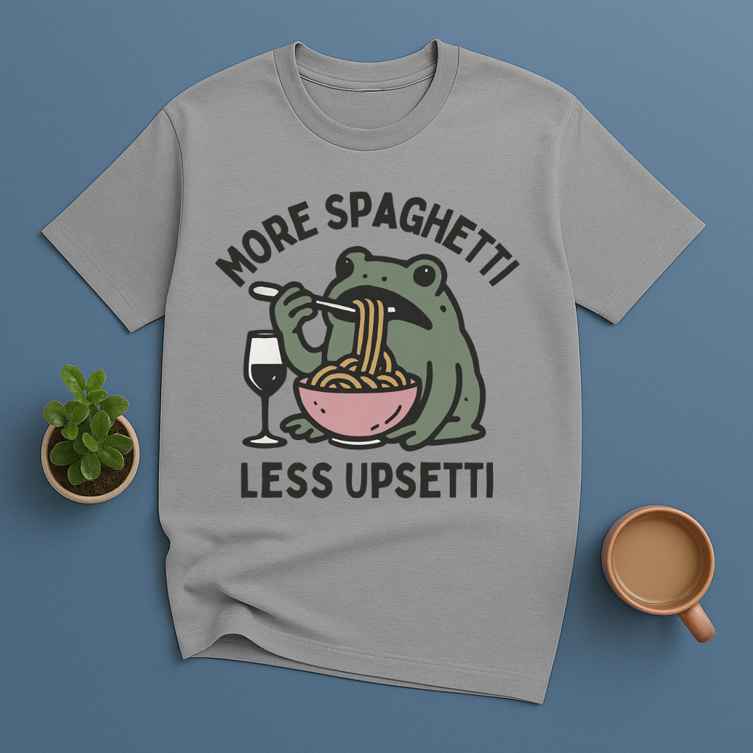 More Spaghetti Less Upsetti T-Shirt