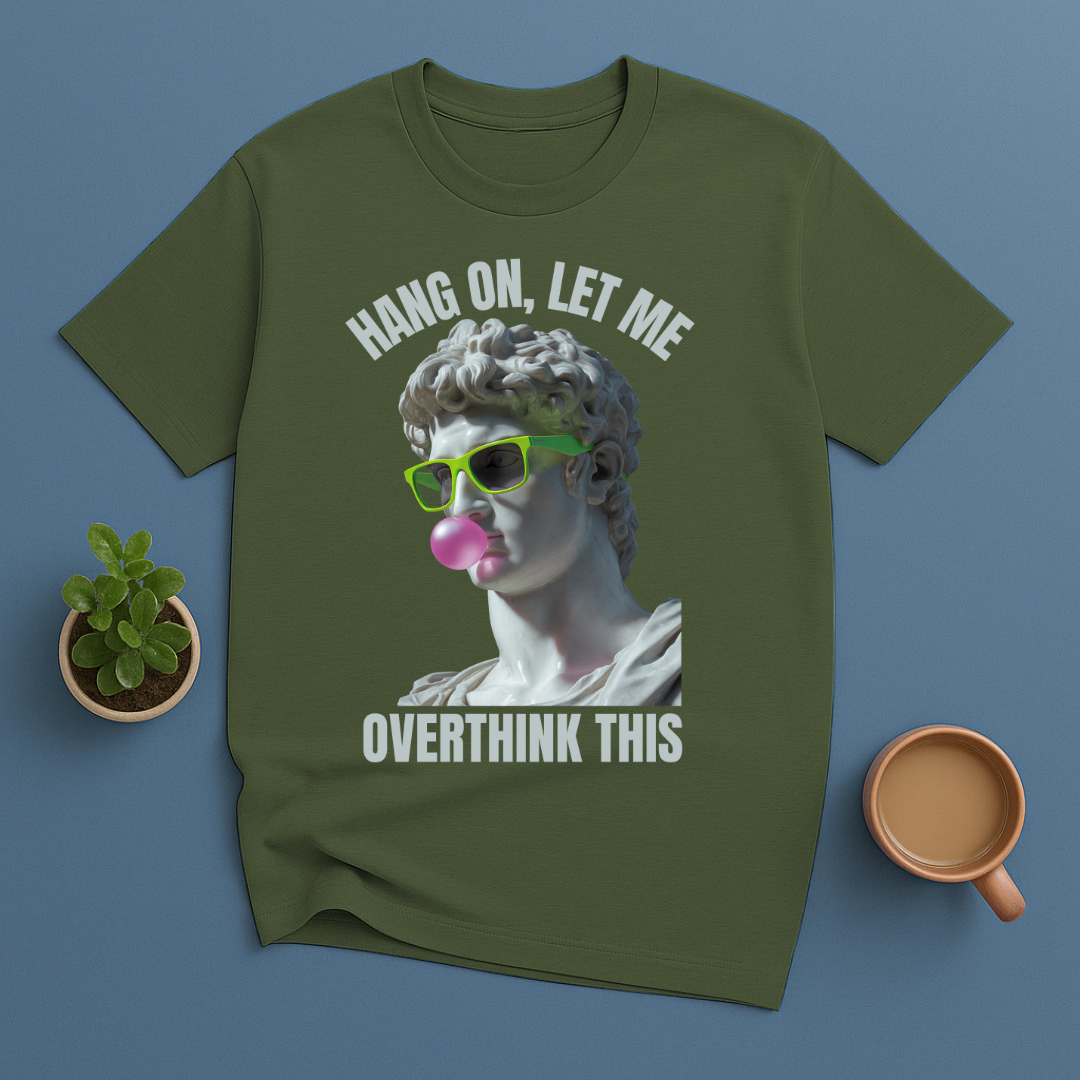 Hang On, Le Me Overthink This Sculpture T-Shirt