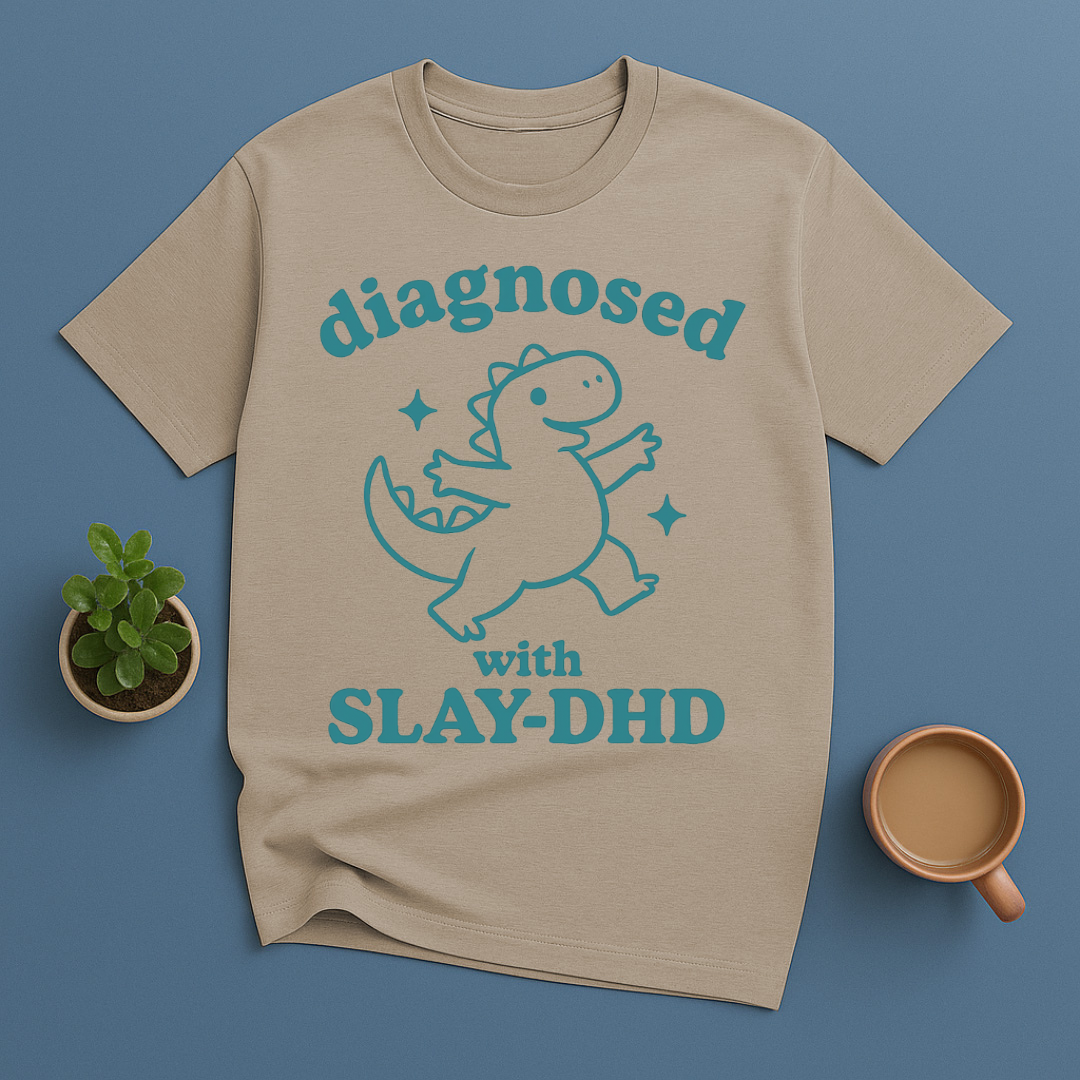 Diagnosed With SLAY-DHD T-Shirt