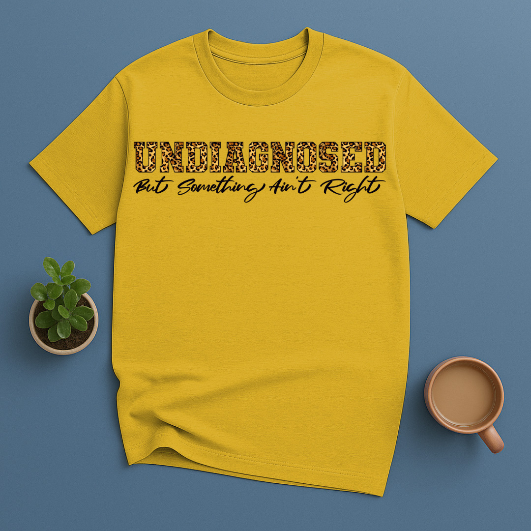 Undiagnosed But Something Ain't Right Leopard T-Shirt