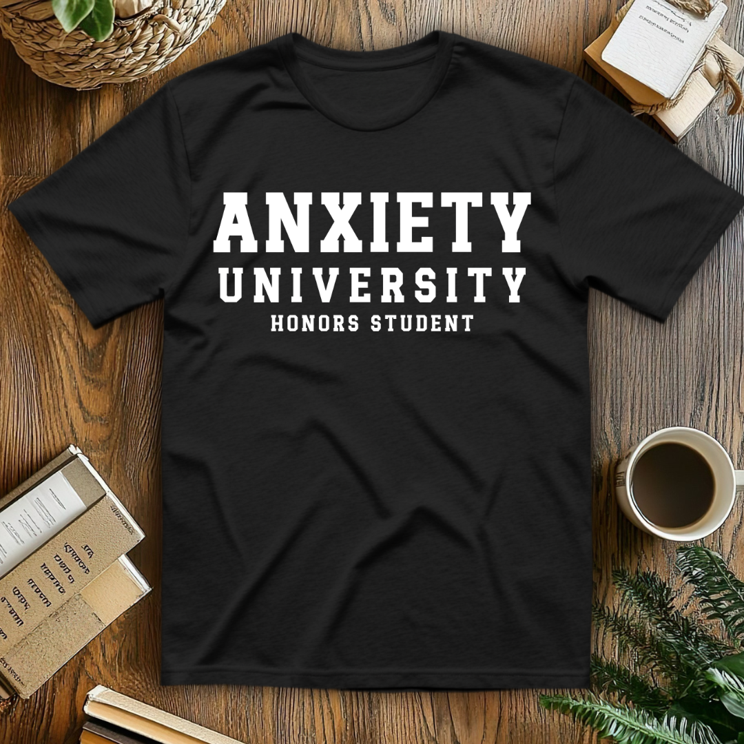 Anxiety University T-Shirt