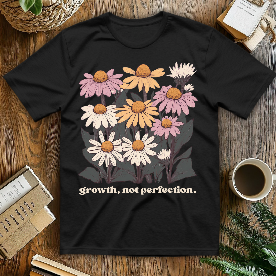 Growth, not perfection. T-Shirt