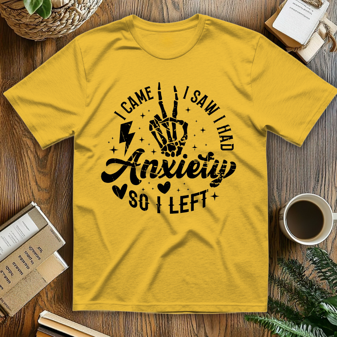 Anxiety I Came I Saw I Had T-Shirt