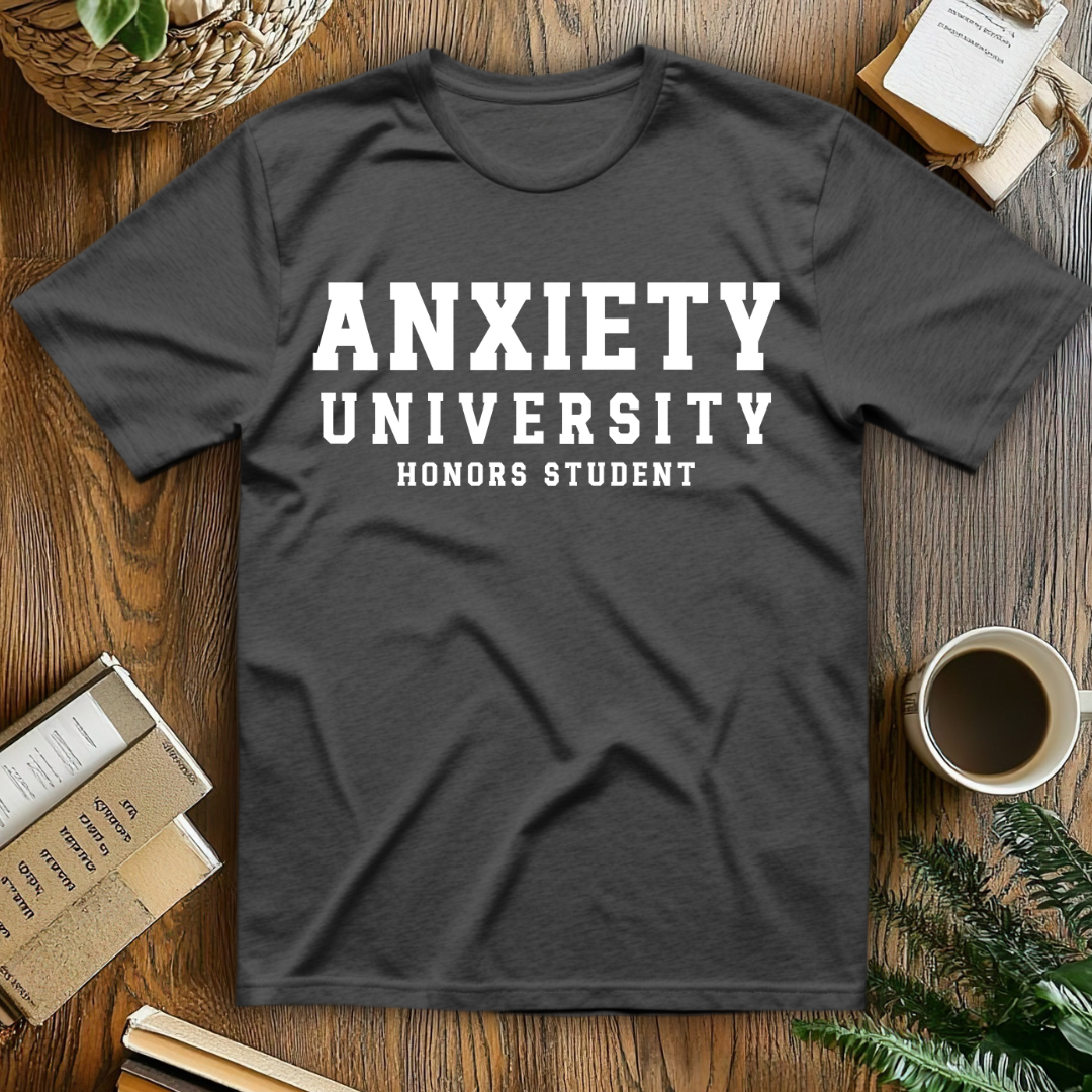 Anxiety University T-Shirt