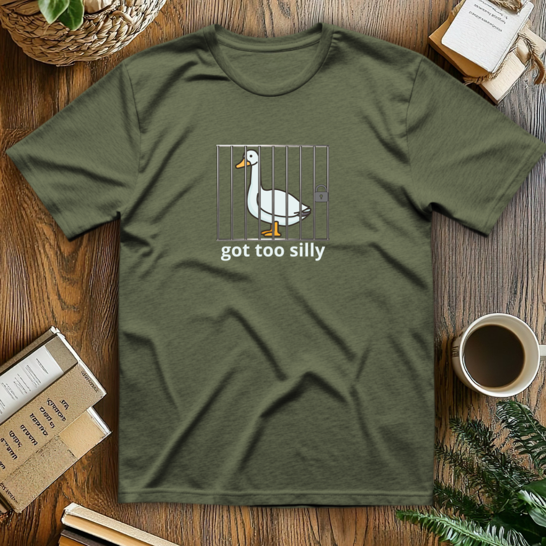 Got too silly T-Shirt