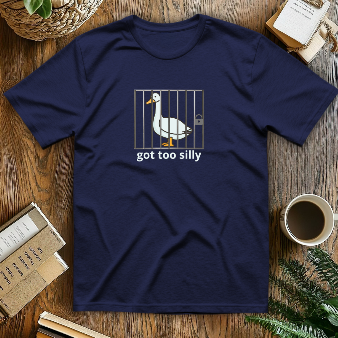 Got too silly T-Shirt