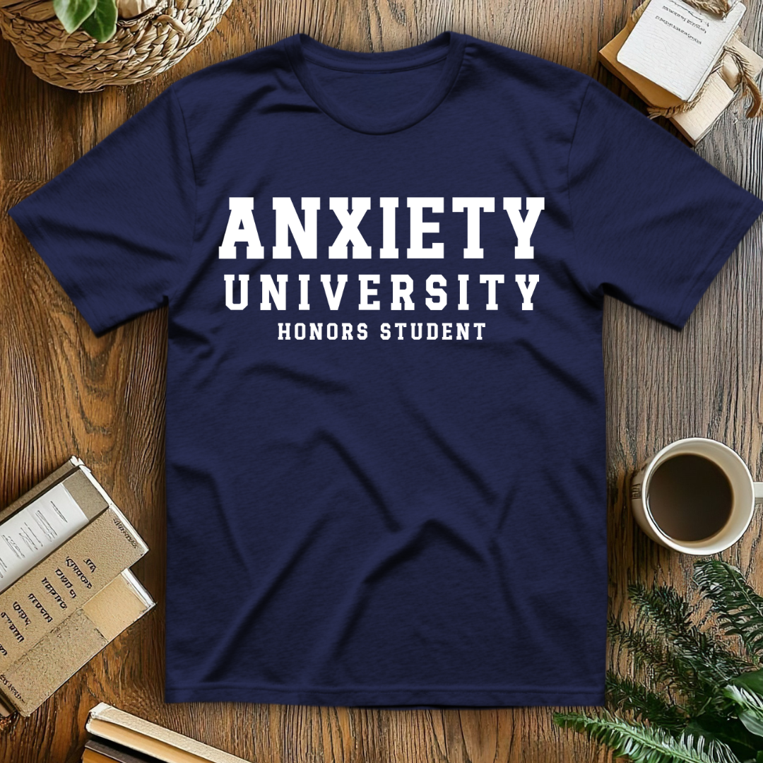 Anxiety University T-Shirt