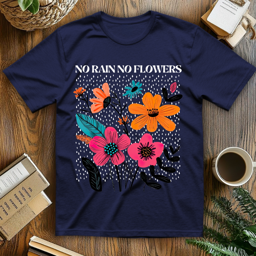 No Flowers No Rain T-Shirt