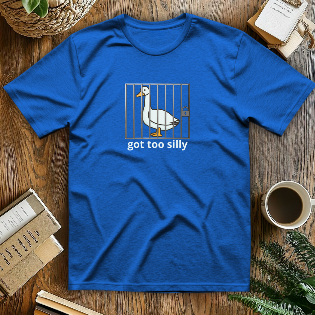 Got too silly T-Shirt