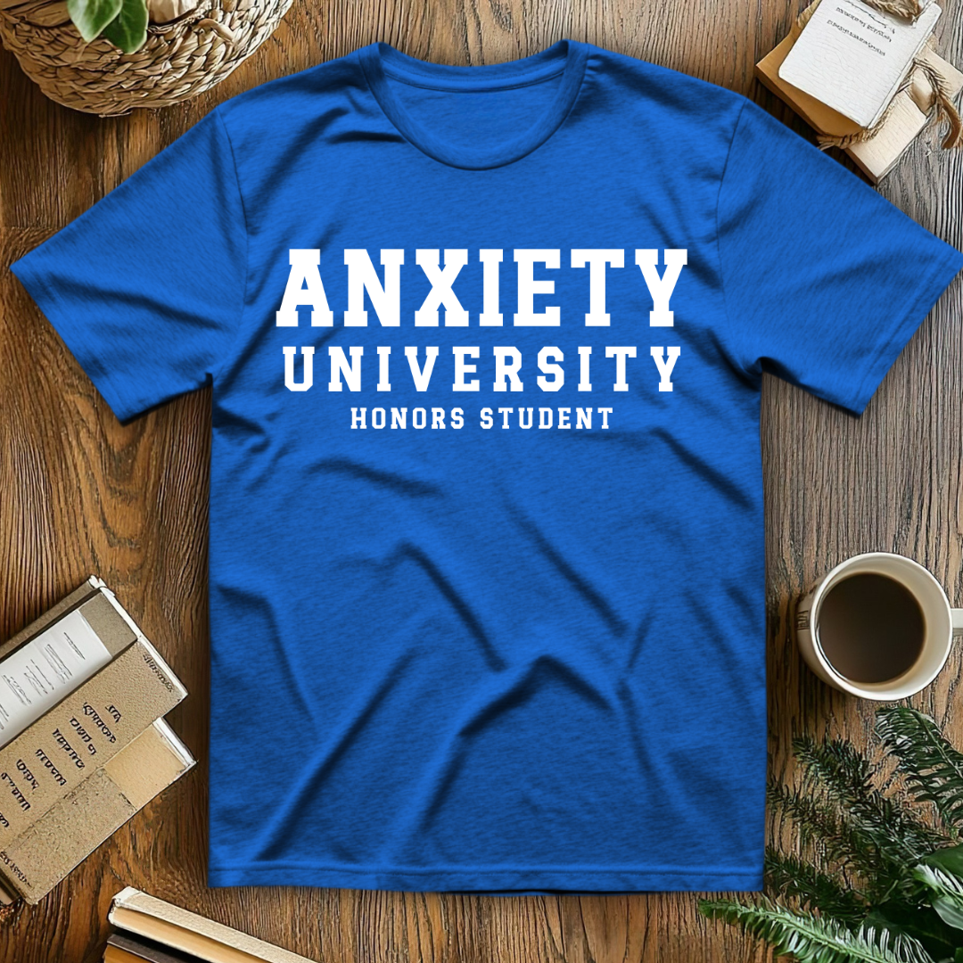 Anxiety University T-Shirt