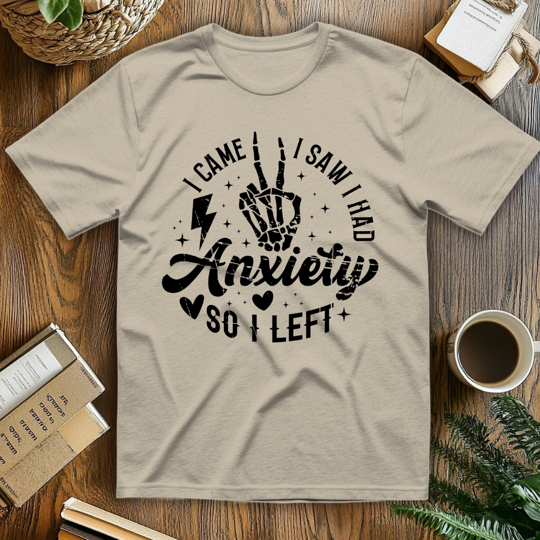 Anxiety I Came I Saw I Had T-Shirt