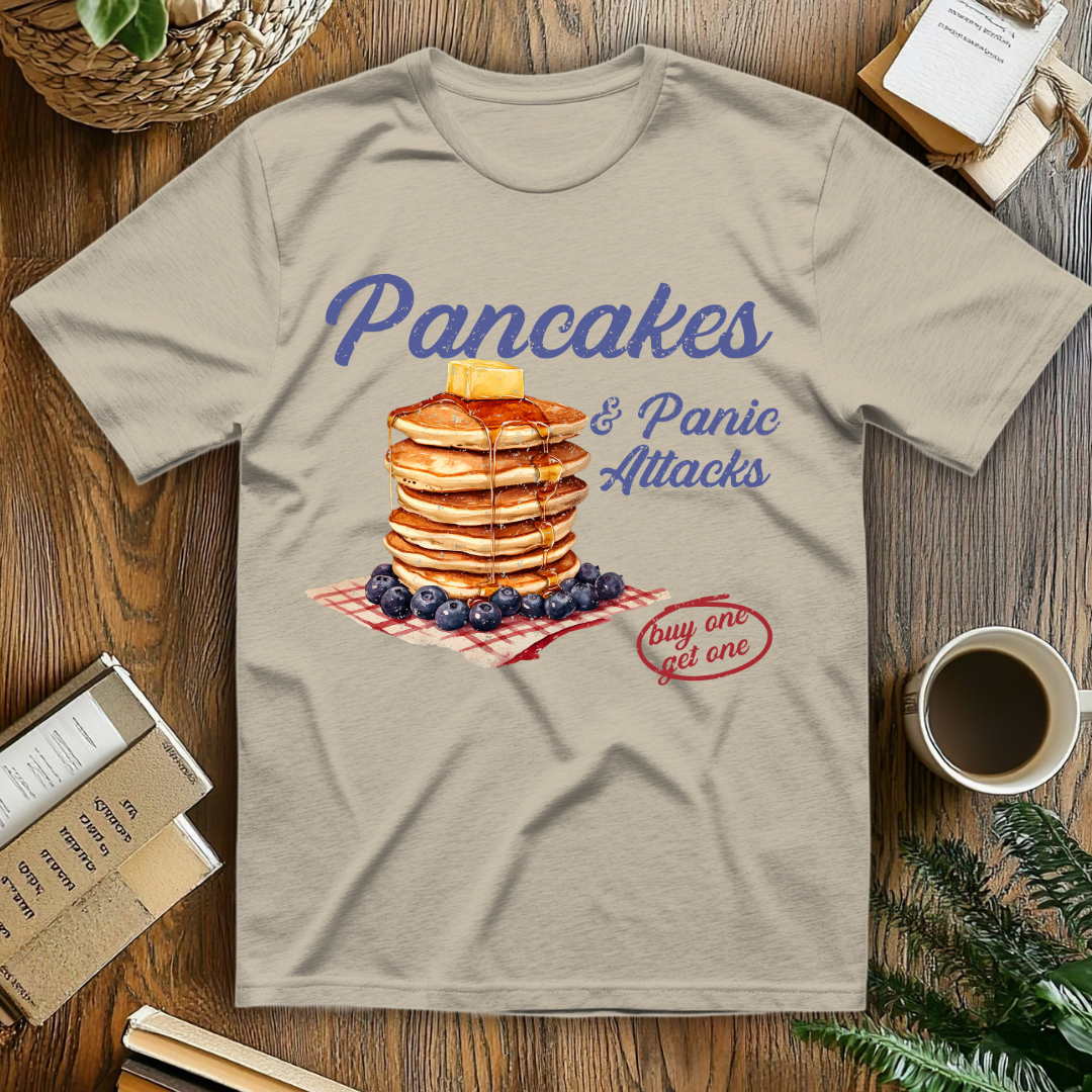 Pancakes And Panic Attacks T-Shirt