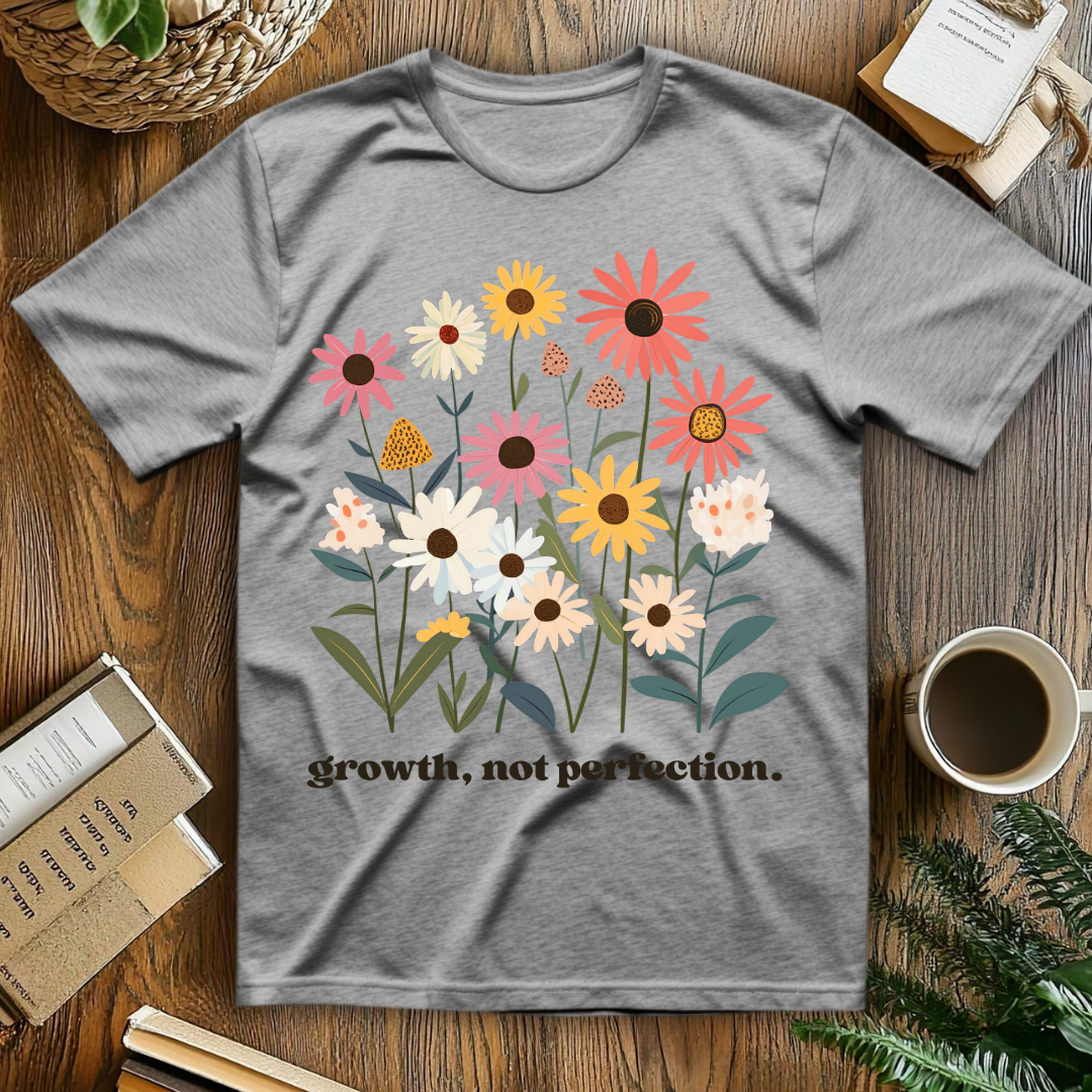 Growth, not perfection. T-Shirt
