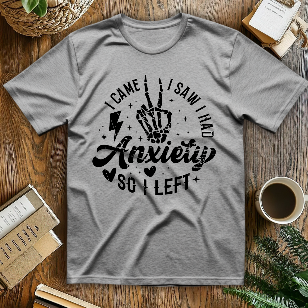 Anxiety I Came I Saw I Had T-Shirt