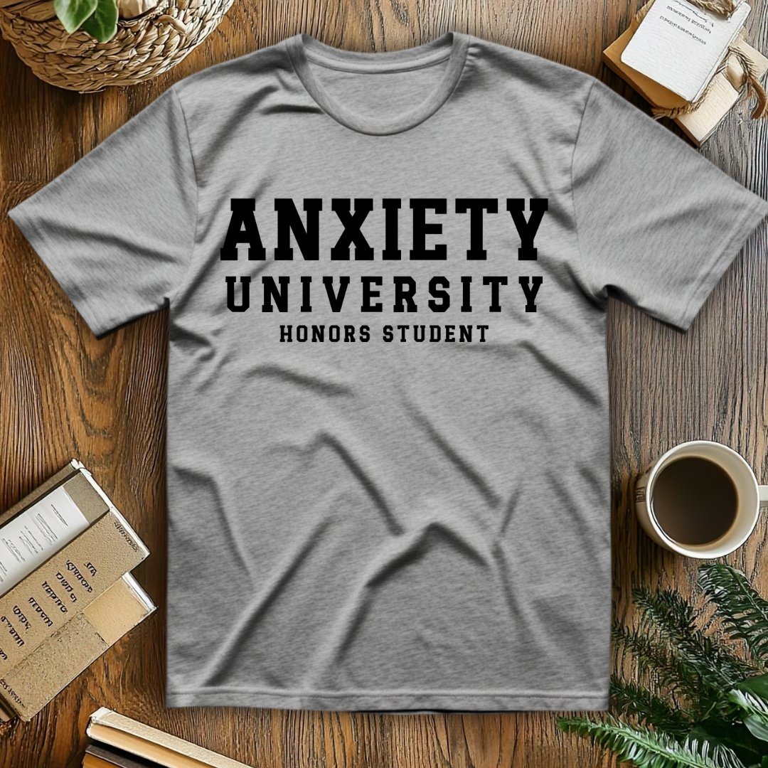 Anxiety University T-Shirt