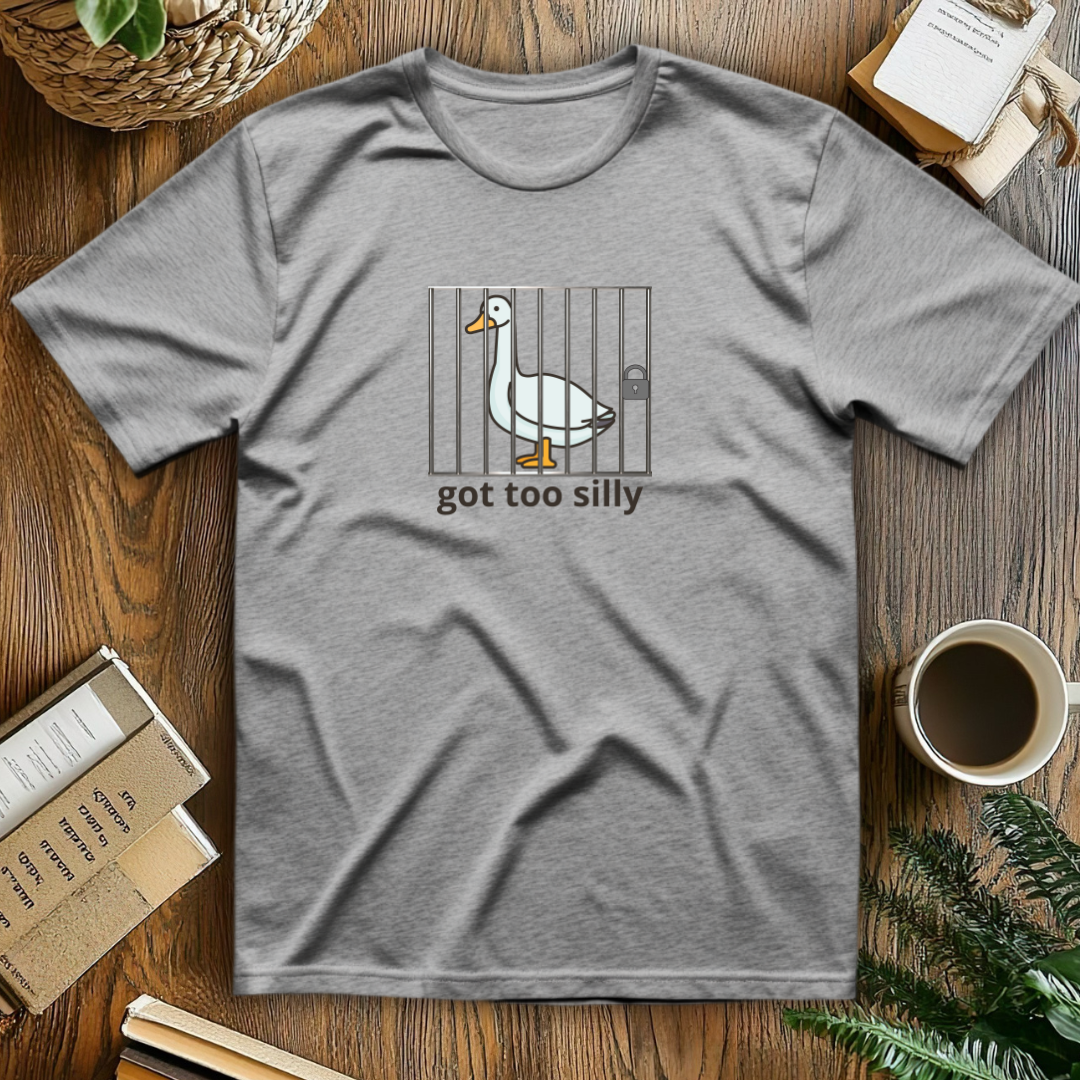 Got too silly T-Shirt