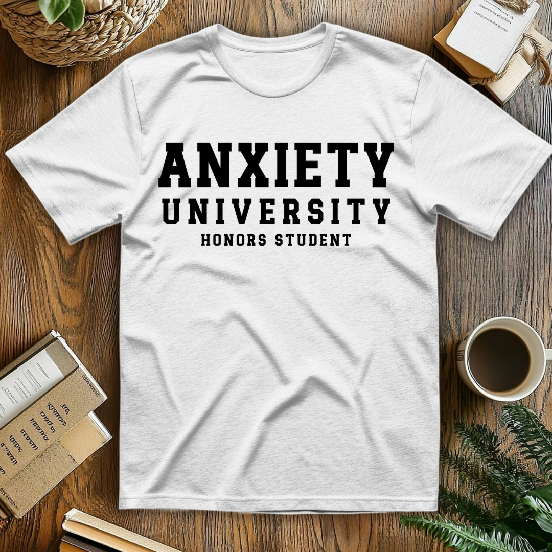 Anxiety University T-Shirt