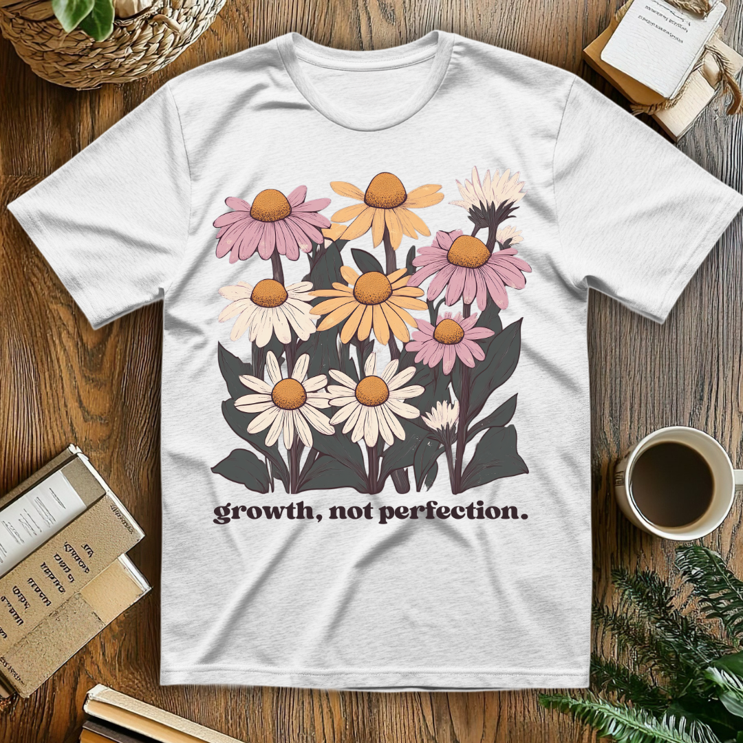 Growth, not perfection. T-Shirt