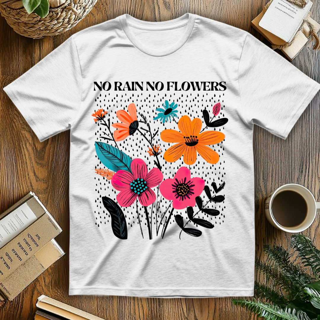 No Flowers No Rain T-Shirt