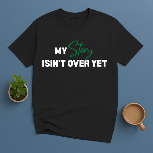 My Story Isn't Over Yet  T-Shirt