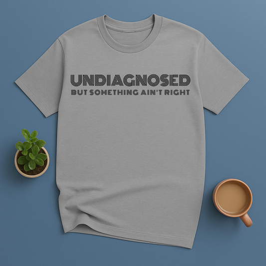 Undiagnosed But Something Ain't Right Retro T-Shirt