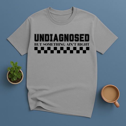 Undiagnosed But Something Ain't Right Checkered T-Shirt