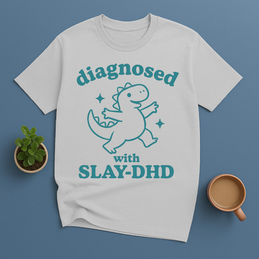 Diagnosed With SLAY-DHD T-Shirt