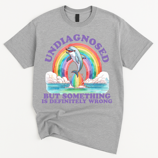 Undiagnosed But Something Definitely Wrong T-Shirt