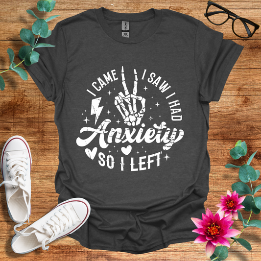 Anxiety I Came I Saw I Had T-Shirt