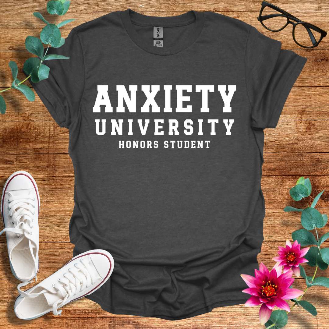 Anxiety University T-Shirt