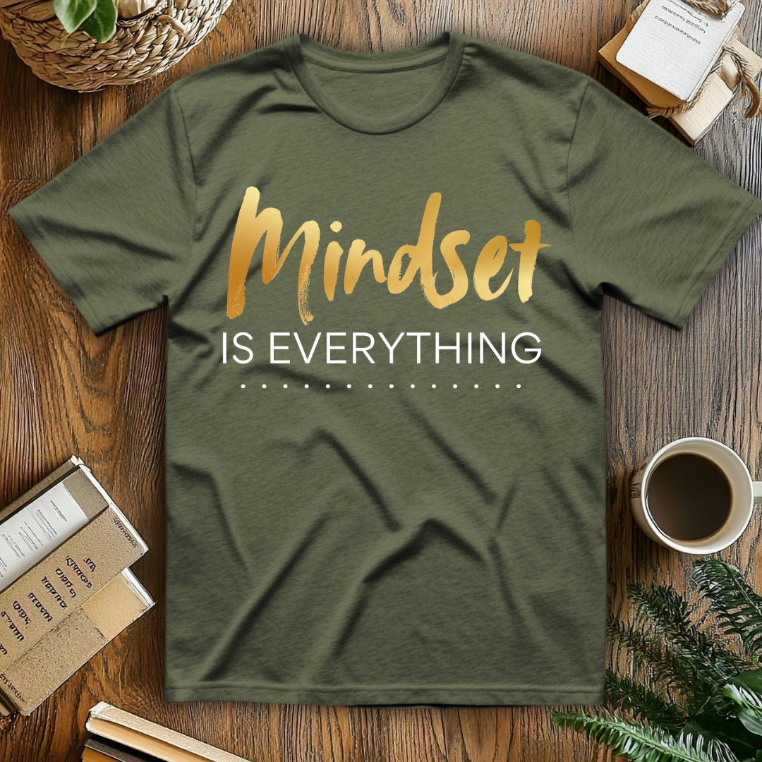 Mindset Is Everything T-Shirt