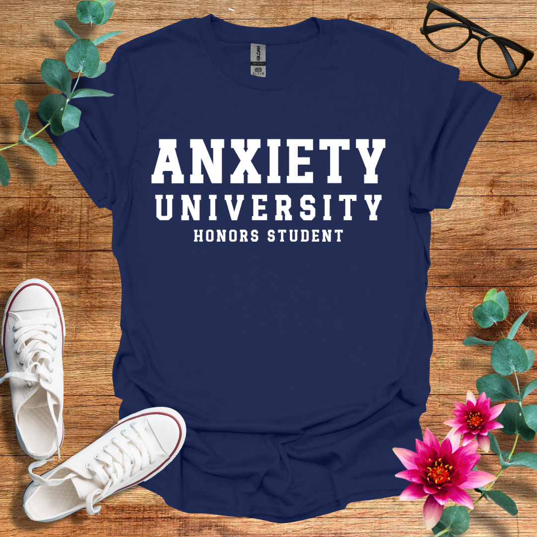 Anxiety University T-Shirt