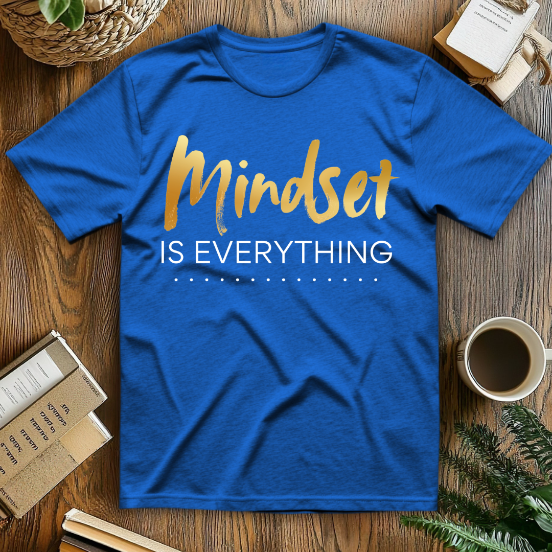 Mindset Is Everything T-Shirt