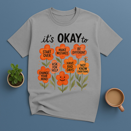 It's Okay To T-Shirt