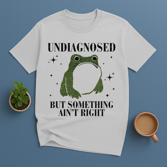 Undiagnosed But Something Ain’t Right Frog T-Shirt